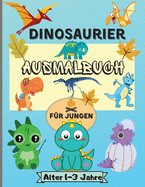 Dinosaurier-Malbuch f?r Jungen im Alter von 1-3 Jahren: Erstaunlich Dinosaurier F?rbung Seiten f?r Kinder mit 50 Designs perfekt f?r Ihre kleinen Dinosaurier perfekt als ein Geschenk !