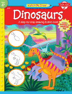 Dinosaurs: A Step-By-Step Drawing and Story Book