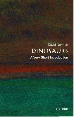 Dinosaurs: A Very Short Introduction - Norman, David