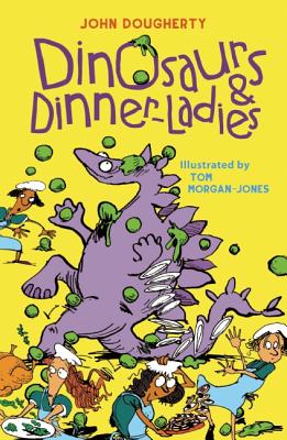 Dinosaurs and Dinner-Ladies: Poems - Dougherty, John