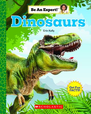 Dinosaurs (Be an Expert!) - Kelly, Erin