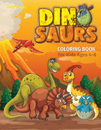 Dinosaurs Coloring Book for Kids Ages 4-8: Cute Dinosaur Coloring Book for Kids Ages 2-4 4-6 4-8 6-8, Great Gift for Boys and Girls, Fantastic Dinosaur Coloring Pages, Easy and Big Coloring Book for Toddlers and Preschoolers, Dinosaur Coloring and...