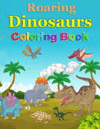 Dinosaurs Coloring Book: Roaring