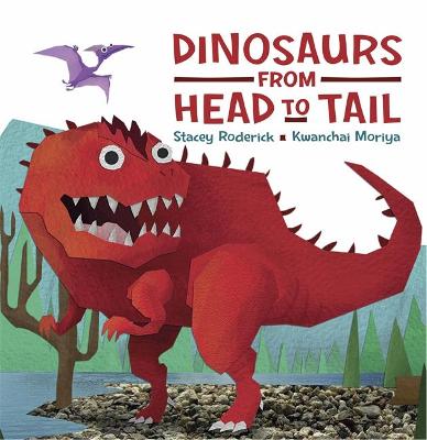 Dinosaurs From Head to Tail - Roderick, Stacey