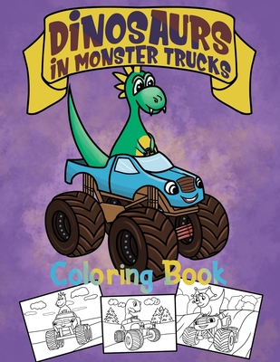 Dinosaurs In Monster Trucks Coloring Book: Dinosaur Coloring Book For Kids Ages 4-8 - Gift For Boys - Coloring Books, Actiondays