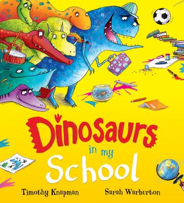 Dinosaurs in My School (NE) - Knapman, Timothy