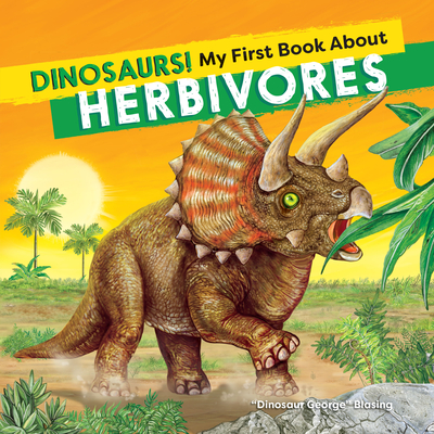 Dinosaurs! My First Book about Herbivores - Blasing
