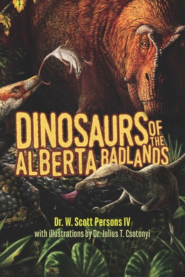 Dinosaurs of the Alberta Badlands - Persons, W Scott