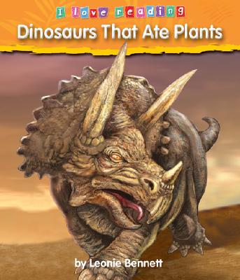 Dinosaurs That Ate Plants - Bennett, Leonie