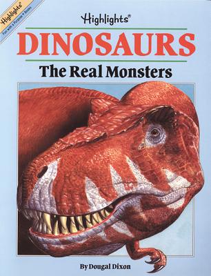 Dinosaurs: The Real Monsters - Dixon, Dougal