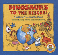 Dinosaurs to the Rescue!: A Guide to Protecting Our Planet