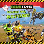 Dinotrux: Dare to Repair!
