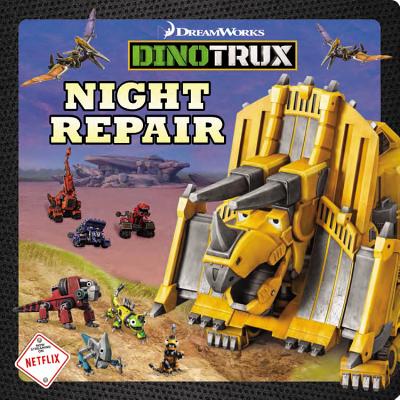 Dinotrux: Night Repair - Green, Margaret