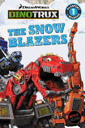 Dinotrux: The Snow Blazers