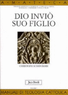 Dio Invi? Suo Figlio - Christoph Schnborn, Michael Konrad, Hubert Philipp Weber