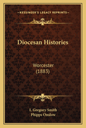 Diocesan Histories: Worcester (1883)