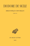 Diodore de Sicile, Bibliotheque Historique: Tome XI: Livre XVI