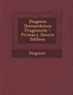 Diogenis Oenoandensis Fragmenta - Primary Source Edition - Diogenes