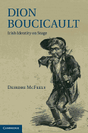 Dion Boucicault: Irish Identity on Stage