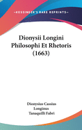 Dionysii Longini Philosophi Et Rhetoris (1663)