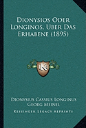 Dionysios Oder Longinos, Uber Das Erhabene (1895)