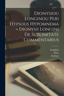 Dionysiou Longinou Peri hypsous hypomnema = Dionysii Longini De sublimitate commentarius - Longinus, 1st Cent (Creator), and Pearce, Zachary 1690-1774 Ed, and Wilson, Peter 1746-1825 Ed