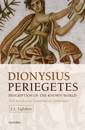 Dionysius Periegetes: Description of the Known World with Introduction, Text, Translation, and Commentary