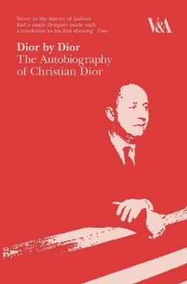 Dior by Dior: The Autobiography of Christian Dior - Dior, Christian