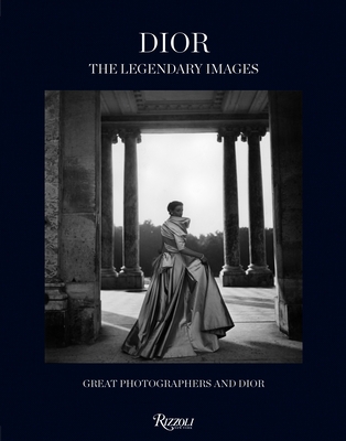 Dior: The Legendary Images: Great Photographers and Dior - Mller, Florence (Editor)