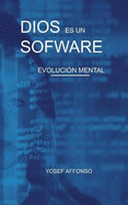 Dios es un Software: Evolucion Mental