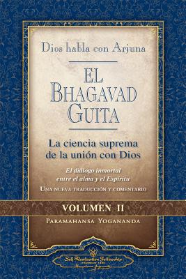 Dios Habla Con Arjuna: El Bhagavad Guita, Vol. 2: La Ciencia Suprema de la Union Con Dios: La Ciencia Suprema de la Union Con Dios - Yogananda, Paramahansa