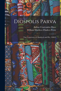 Diospolis Parva: The Cemeteries of Abadiyeh and Hu, 1898-9