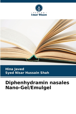 Diphenhydramin nasales Nano-Gel/Emulgel - Javed, Hina, and Shah, Syed Nisar Hussain