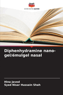 Diphenhydramine nano-gel/mulgel nasal