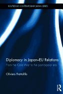 Diplomacy in Japan-EU Relations: From the Cold War to the Post-Bipolar Era