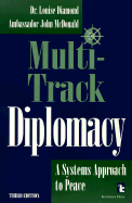 Diplomacy, Multi-track: A Systems Approach to Peace