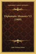 Diplomatic Memoirs V2 (1909)