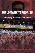 Diplomatic Terrorism: Anatomy of Iran's State Terror