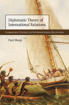 Diplomatic Theory of International Relations - Sharp, Paul