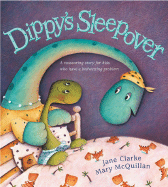 Dippy's Sleepover: A Reassuring Story for Kids Who Have a Bedwetting Problem