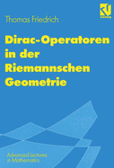 Dirac-Operatoren in Der Riemannschen Geometrie: Mit Einem Ausblick Auf Die Seiberg-Witten-Theorie