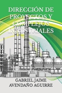 Direcci?n de Proyectos Y Complejos Industriales.: Riesgos Y Mitigaciones Para Considerar Durante La Direcci?n de Negocios Y Proyectos.