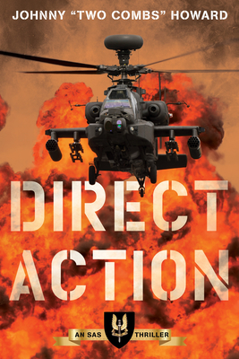 Direct Action: An SAS Thriller - Howard, Johnny Two Combs