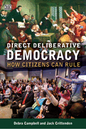 Direct Deliberative Democracy: How Citizens Can Rule