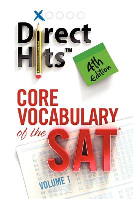 Direct Hits Core Vocabulary of the SAT: 4th Edition - Direct Hits