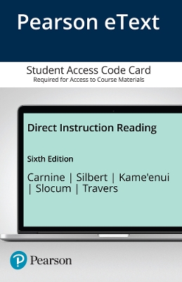 Direct Instruction Reading, Enhanced Pearson Etext -- Access Card - Carnine, Douglas, and Silbert, Jerry, and Kame'enui, Edward