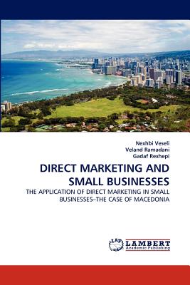 Direct Marketing and Small Businesses - Veseli, Nexhbi, and Ramadani, Veland, and Rexhepi, Gadaf