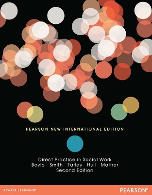 Direct Practice in Social Work: Pearson New International Edition - Boyle, Scott, and Smith, Larry, and Farley, O. William