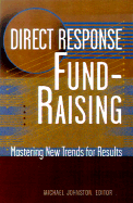 Direct Response Fund Raising: Mastering New Trends for Results (Afp/Wiley Fund Development Series)
