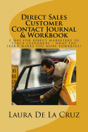 Direct Sales Customer Contact Journal & Workbook: A Way for Direct Marketers to Track Customers - What You Learn Makes You More Powerful!